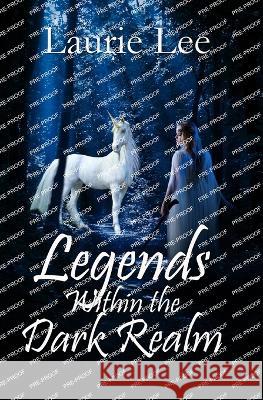 Legends Within the Dark Realm Laurie Lee   9781956654080 Winged Publications - książka