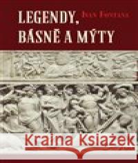 Legendy, básně a mýty Ivan Fontana 9788076060357 Kampe - książka