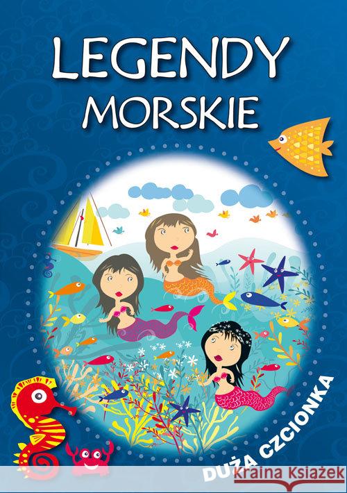 Legendy morskie Korczyńska Małgorzata Tatarzycka-Ślęk Anna 9788381145534 Literat - książka