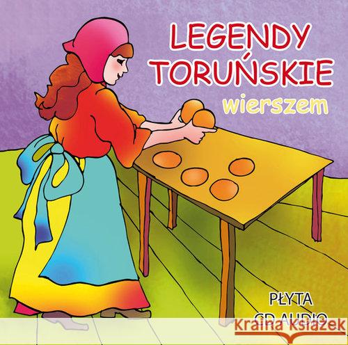 Legendy toruńskie wierszem Kaźmierczak Dorota Piechocka-Empel Katarzyna 9788375279344 Literat - książka