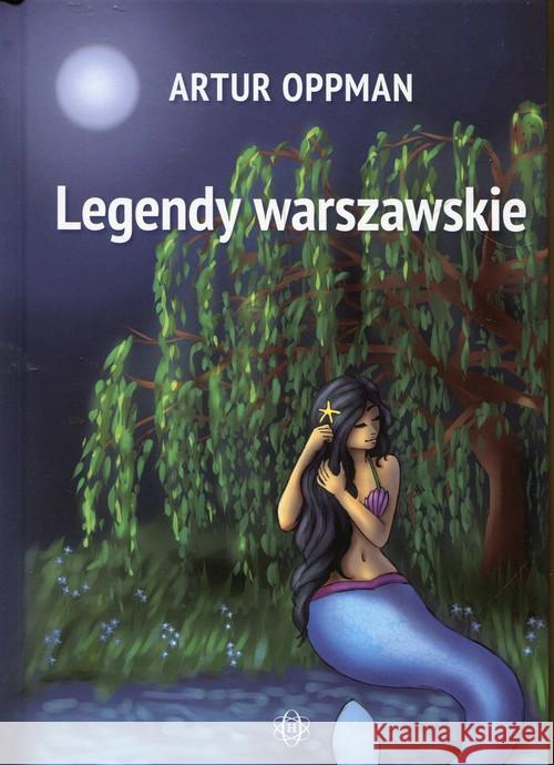 Legendy warszawskie Oppman Artur 9788371348617 Harmonia - książka