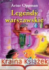 Legendy warszawskie Artur Oppman 9788382797015 Siedmioróg - książka