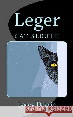 Leger - Cat Sleuth Lacey Dearie 9781490502069 Createspace Independent Publishing Platform - książka