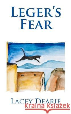 Leger's Fear Lacey Dearie 9781507731451 Createspace Independent Publishing Platform - książka
