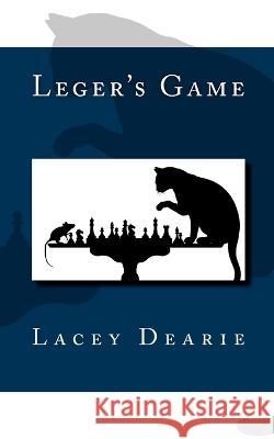 Leger's Game Lacey Dearie   9781530345434 Createspace Independent Publishing Platform - książka