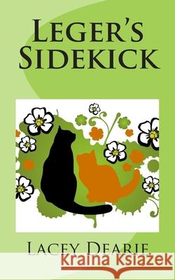 Leger's Sidekick Lacey Dearie 9781495945076 Createspace Independent Publishing Platform - książka