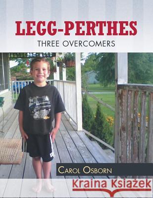 Legg-Perthes: Three Overcomers Carol Osborn 9781503525696 Xlibris Corporation - książka