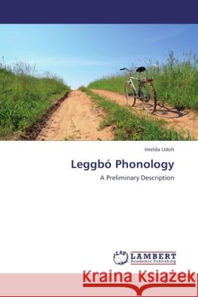 Leggbó Phonology Udoh, Imelda 9783846537961 LAP Lambert Academic Publishing - książka