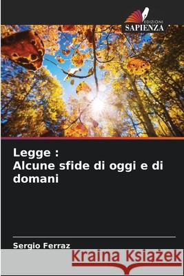 Legge: Alcune sfide di oggi e di domani Sergio Ferraz 9786204134291 Edizioni Sapienza - książka