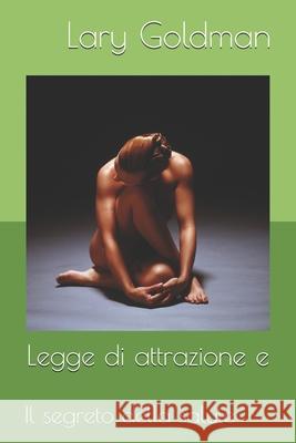 Legge di attrazione e: Il segreto della salute Lary Goldman 9781690628026 Independently Published - książka