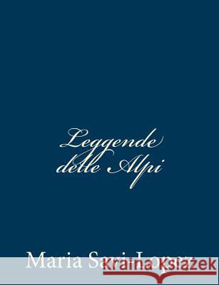 Leggende delle Alpi Savi-Lopez, Maria 9781481226295 Createspace - książka