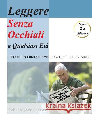 Leggere Senza Occhiali a Qualsiasi Eta': Il Modo Naturale Per Ottenere Una Vista Nitida Da Vicino Ray Gottlieb Od, PhD, Giovannella Pattavina, MD, Francesco Giacobelli 9781935894186 Visions of Joy - książka