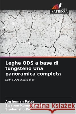Leghe ODS a base di tungsteno Una panoramica completa Patra, Anshuman, Karak, Swapan Kumar, Pal, Snehanshu 9786209574412 Edizioni Sapienza - książka
