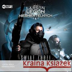 Legion nieśmiertelnych T.6 Świat ludzi audiobook Brian V. Larson 9788382716290 Storybox - książka