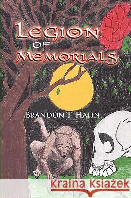 Legion of Memorials Brandon T. Hahn 9781450078924 Xlibris Corporation - książka