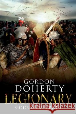 Legionary: Gods & Emperors Doherty, Gordon 9781517585334 Createspace Independent Publishing Platform - książka