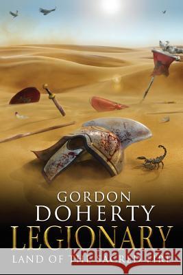 Legionary: Land of the Sacred Fire Doherty, Gordon 9781482787412 Createspace - książka