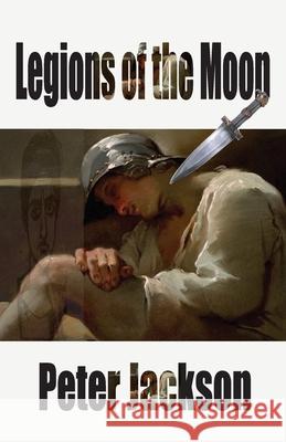 Legions of the Moon Peter Jackson 9781916261082 WriteSideLeft - książka