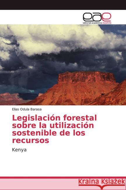 Legislación forestal sobre la utilización sostenible de los recursos : Kenya Barasa, Elias Odula 9786200375063 Editorial Académica Española - książka