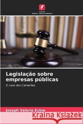 Legisla??o sobre empresas p?blicas Joseph Valerie Evina 9786205587256 Edicoes Nosso Conhecimento - książka