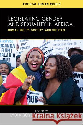 Legislating Gender and Sexuality in Africa: Human Rights, Society, and the State Lydia Boyd Emily Burrill 9780299327408 University of Wisconsin Press - książka