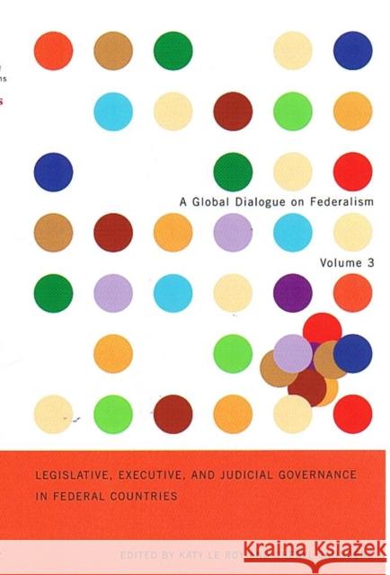 Legislative, Executive, and Judicial Governance in Federal Countries: Volume 3 Le Roy, Katy 9780773531635 McGill-Queen's University Press - książka