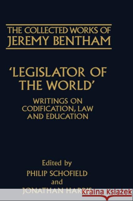 Legislator of the World: Writings on Codification, Law, and Education Bentham, Jeremy 9780198207474 Oxford University Press - książka