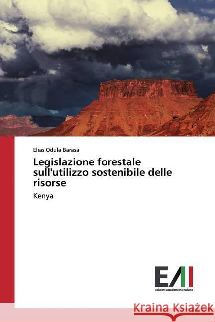 Legislazione forestale sull'utilizzo sostenibile delle risorse : Kenya Barasa, Elias Odula 9786200554161 Edizioni Accademiche Italiane - książka