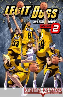 Legit Dogs: A Basketball Graphic Novel Team Joon 9781532944376 Createspace Independent Publishing Platform - książka