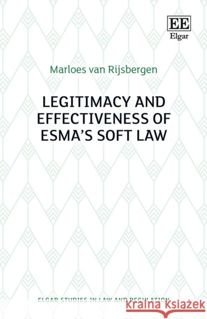 Legitimacy and Effectiveness of ESMA's Soft Law Marloes van Rijsbergen   9781839109706 Edward Elgar Publishing Ltd - książka