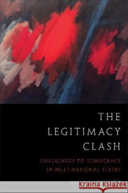 Legitimacy Clash: Challenges to Democracy in Multinational States Gagnon, Alain-G 9781487547547 University of Toronto Press - książka