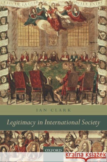 Legitimacy in International Society Ian Clark 9780199258420 Oxford University Press - książka