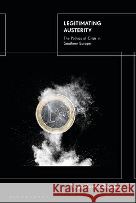 Legitimating Austerity Ramalho Tiago Moreira Ramalho 9781350405295 Bloomsbury Publishing (UK) - książka