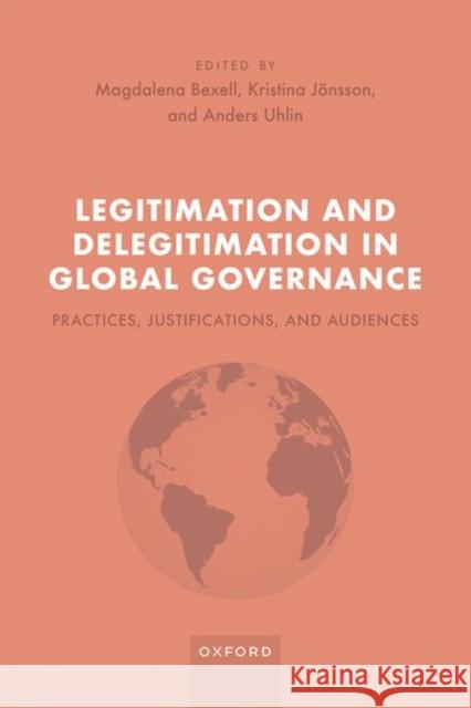 Legitimation and Delegitimation in Global Governance: Practices, Justifications, and Audiences  9780192856111 Oxford University Press - książka