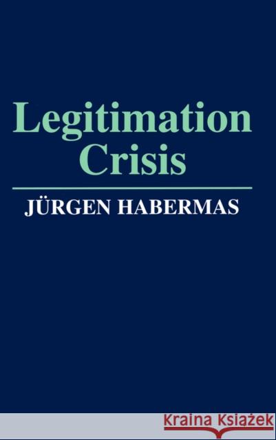 Legitimation Crisis Jurgen Habermas 9780745606095 Polity Press - książka