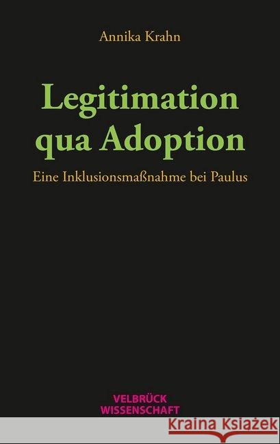 Legitimation qua Adoption : Eine Inklusionsmaßnahme bei Paulus Krahn, Annika 9783958321533 Velbrück - książka