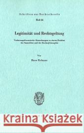 Legitimitat Und Rechtsgeltung: Verfassungstheoretische Bemerkungen Zu Einem Problem Der Staatslehre Und Der Rechtsphilosophie Hofmann, Hasso 9783428039111 Duncker & Humblot - książka