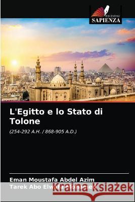 L'Egitto e lo Stato di Tolone Eman Moustafa Abdel Azim Tarek Abo Elwafa Mohamed 9786203376142 Edizioni Sapienza - książka