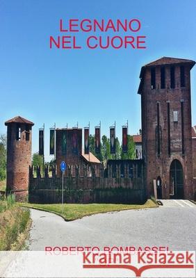 Legnano Nel Cuore Roberto Bombassei 9780244450854 Lulu.com - książka
