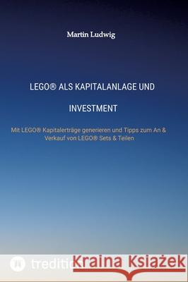 LEGO® als Investment Ludwig, Martin 9783347599734 tredition - książka