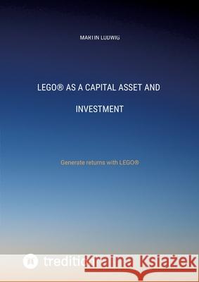 LEGO® as a capital asset and investment Ludwig, Martin 9783384595645 tredition - książka
