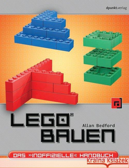 LEGO bauen : Das »inoffizielle« Handbuch Bedford, Allan 9783864900839 dpunkt Verlag - książka