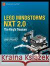 Lego Mindstorms Nxt 2.0: The King's Treasure Floyd Kelly, James 9781430224914 Apress