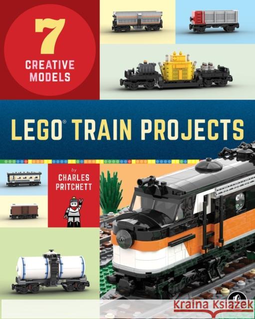 Lego Train Projects: 7 Creative Models Pritchett, Charles 9781718500488 No Starch Press - książka