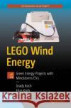 Lego Wind Energy: Green Energy Projects with Mindstorms Ev3 Koch, Grady 9781484244388 Apress