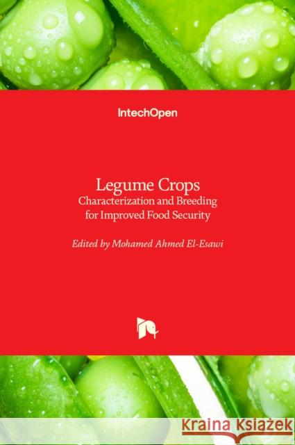 Legume Crops: Characterization and Breeding for Improved Food Security Mohamed A. El-Esawi 9781839680861 Intechopen - książka