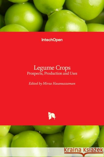 Legume Crops: Prospects, Production and Uses Mirza Hasanuzzaman 9781839682735 Intechopen - książka