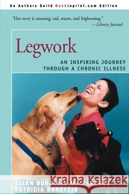 Legwork: An Inspiring Journey Through a Chronic Illness Burstein, Patricia 9780595092208 Backinprint.com - książka