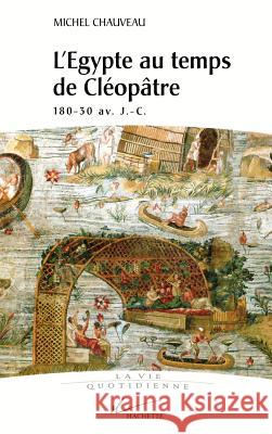 L'Egypte au temps de Cl?op?tre Chauveau-M 9782012353350 Hachette Litt. - książka