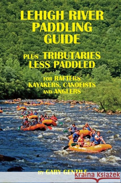 Lehigh River Paddling Guide Gary Gentile Gary Gentile 9781883056506 Bellerophon Bookworks - książka